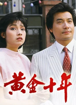 Xem Phim Mười Năm Vàng Son Thuyết Minh Online