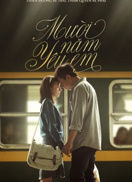 Xem Phim Mười Năm Yêu Em Thuyết Minh Online