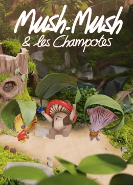 Xem Phim Mush Mush Và Đội Nấm Tài Năng Thuyết Minh Online