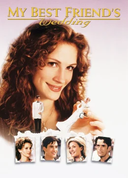 Xem Phim My Best Friend’s Wedding Thuyết Minh Online