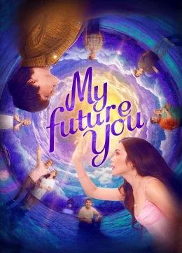 Xem Phim My Future You Thuyết Minh Online