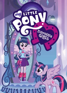 Xem Phim My Little Pony: Equestria Girls Thuyết Minh Online