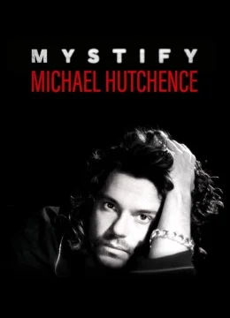 Xem Phim Mystify: Michael Hutchence Thuyết Minh Online
