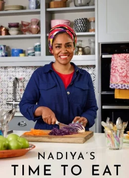 Xem Phim Nadiya’s Time to Eat Thuyết Minh Online