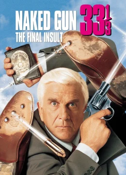 Xem Phim Naked Gun 33 1/3: The Final Insult Thuyết Minh Online