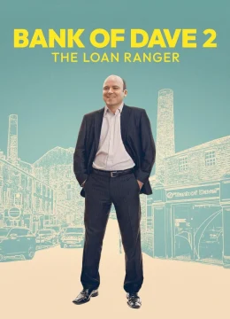 Xem Phim Ngân Hàng Của Dave 2: Người Cho Vay Cô Đơn Thuyết Minh Online
