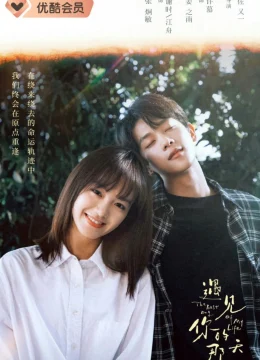 Xem Phim Ngày Ta Gặp Nhau Thuyết Minh Online