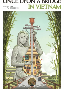 Xem Phim Ngày Xưa Có Một Nhịp Cầu Ở Việt Nam Thuyết Minh Online