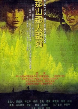 Xem Phim Ngọn Núi Đó, Con Người Đó, Con Chó Đó Thuyết Minh Online