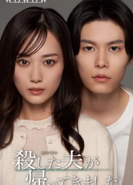 Xem Phim Người Chồng Đã Chết Đột Nhiên Trở Về Thuyết Minh Online