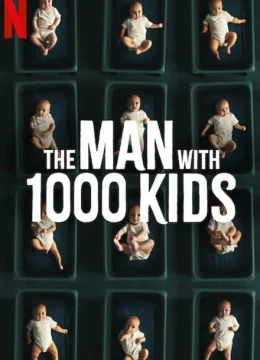 Xem Phim Người đàn ông với 1000 đứa con Thuyết Minh Online