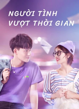 Xem Phim Người Tình Vượt Thời Gian Thuyết Minh Online