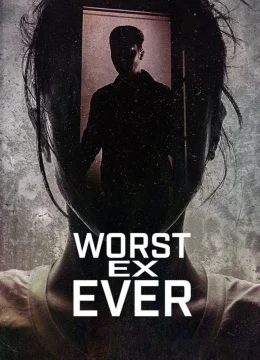 Xem Phim Người yêu cũ tệ nhất Thuyết Minh Online