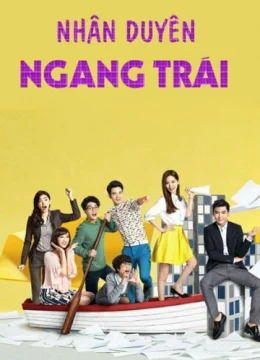 Xem Phim Nhân Duyên Ngang Trái Thuyết Minh Online