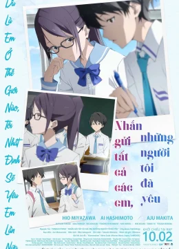 Xem Phim Nhắn Gửi Tất Cả Các Em, Những Người Tôi Đã Yêu Thuyết Minh Online