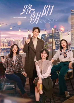 Xem Phim Nhất Lộ Triều Dương Thuyết Minh Online