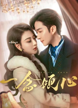 Xem Phim Nhất Niệm Khuynh Tâm Thuyết Minh Online