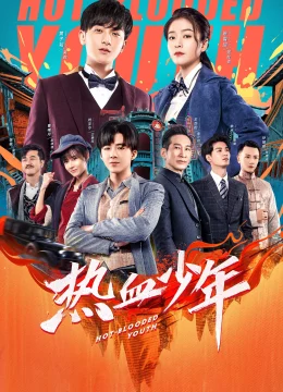 Xem Phim Nhiệt Huyết Thiếu Niên Thuyết Minh Online