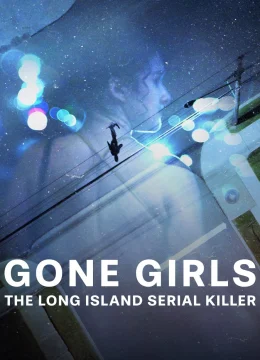 Xem Phim Những cô gái mất tích: Sát nhân hàng loạt ở Long Island Thuyết Minh Online