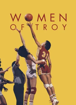 Xem Phim Những Cô Gái Thành Troy Thuyết Minh Online