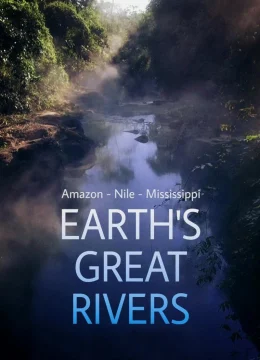 Xem Phim Những Dòng Sông Hùng Vĩ Trên Trái Đất Thuyết Minh Online