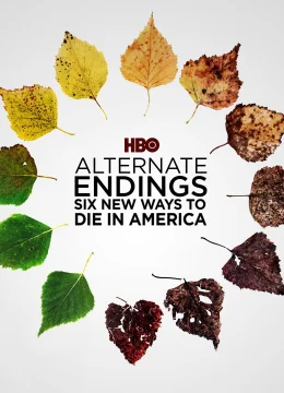 Xem Phim Những Kết Thúc Khác: Sáu Cách Mới Để Chết Ở Mỹ Thuyết Minh Online