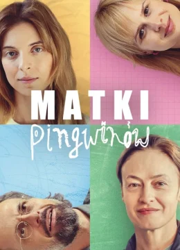 Xem Phim Những người mẹ của bầy cánh cụt Thuyết Minh Online