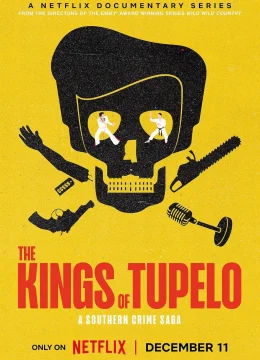 Xem Phim Những vị vua của Tupelo: Tội phạm miền Nam Thuyết Minh Online
