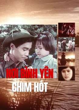 Xem Phim Nơi Bình Yên Chim Hót Thuyết Minh Online