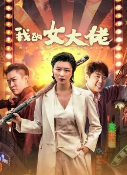 Xem Phim Nữ Đại Lão Của Tôi Thuyết Minh Online