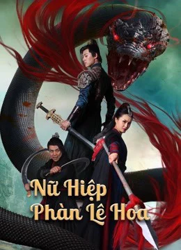 Xem Phim Nữ Hiệp Phàn Lê Hoa Thuyết Minh Online