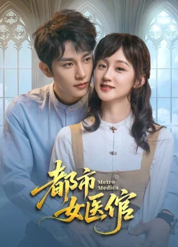 Xem Phim Nữ Thần Y Chốn Đô Thị Thuyết Minh Online