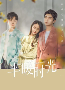 Xem Phim Nửa Thời Gian Ấm Áp Thuyết Minh Online