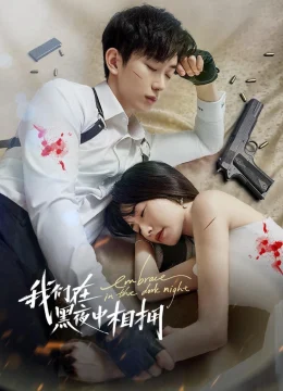 Xem Phim Ôm Nhau Trong Đêm Tối Thuyết Minh Online