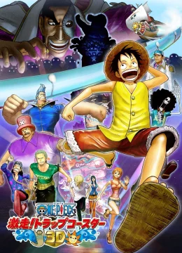 Xem Phim One Piece 3D: Gekisou! Trap Coaster Thuyết Minh Online