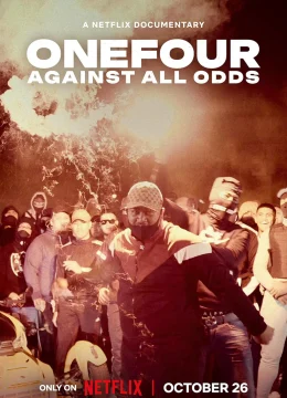 Xem Phim ONEFOUR: Against All Odds Thuyết Minh Online