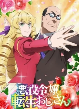 Xem Phim Ông chú chuyển sinh thành tiểu thư độc ác Thuyết Minh Online