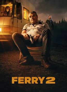 Xem Phim Ông Trùm Ferry 2 Thuyết Minh Online