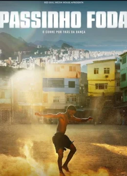 Xem Phim Passinho Foda Câu Chuyện Sau Điệu Nhảy Thuyết Minh Online