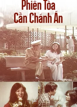 Xem Phim Phiên Tòa Cần Chánh Án Thuyết Minh Online