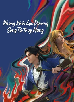 Xem Phim Phong Khởi Lạc Dương: Song Tử Truy Hung Thuyết Minh Online