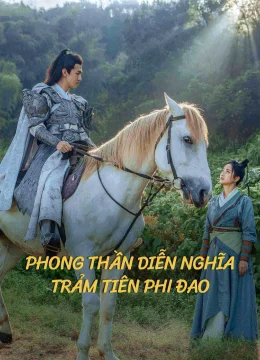 Xem Phim Phong Thần Diễn Nghĩa: Trảm Tiên Phi Đao Thuyết Minh Online