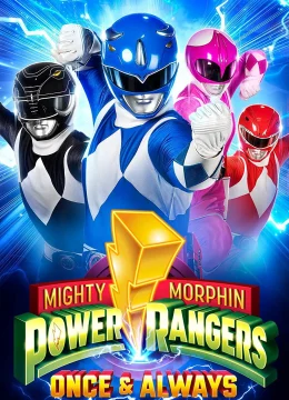 Xem Phim Power Rangers: Một lần và mãi mãi Thuyết Minh Online