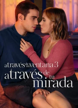 Xem Phim Qua ô cửa sổ 3: Ta nhìn thấy nhau Thuyết Minh Online