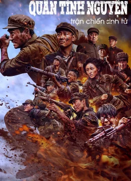 Xem Phim Quân Tình Nguyện: Trận Chiến Sinh Tử Thuyết Minh Online