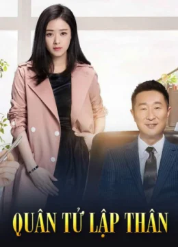 Xem Phim Quân Tử Lập Thân Thuyết Minh Online