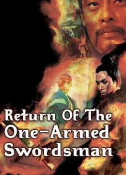 Xem Phim Return of the One-Armed Swordsman Thuyết Minh Online