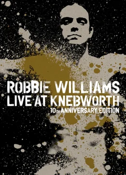 Xem Phim Robbie Williams Live at Knebworth Thuyết Minh Online