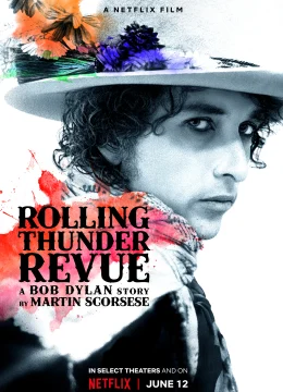 Xem Phim Rolling Thunder Revue: Câu chuyện của Bob Dylan kể bởi Martin Scorsese Thuyết Minh Online
