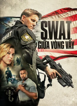 Xem Phim S.W.A.T.: Giữa Vòng Vây Thuyết Minh Online
